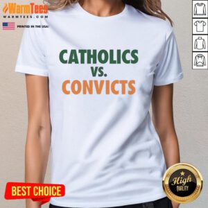 Funny Catholics vs Convicts Miami Hurricanes vs Notre Dame Fighting Irish ladies tee showcasing playful sports rivalry.