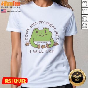 Funny 'Don't Kill My Creatures, I Will Cry' frog ladies tee featuring a playful frog design and vibrant colors.