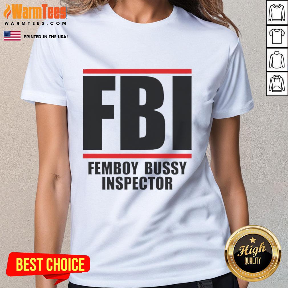 Funny FBI Femboy Bussy Inspector tee featuring a playful design perfect for humorous fashion lovers.
