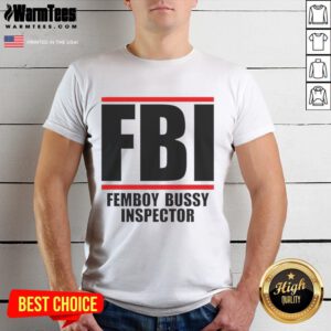 Funny FBI Femboy Bussy Inspector T-Shirt featuring playful graphics and vibrant colors, perfect for unique fashion lovers.