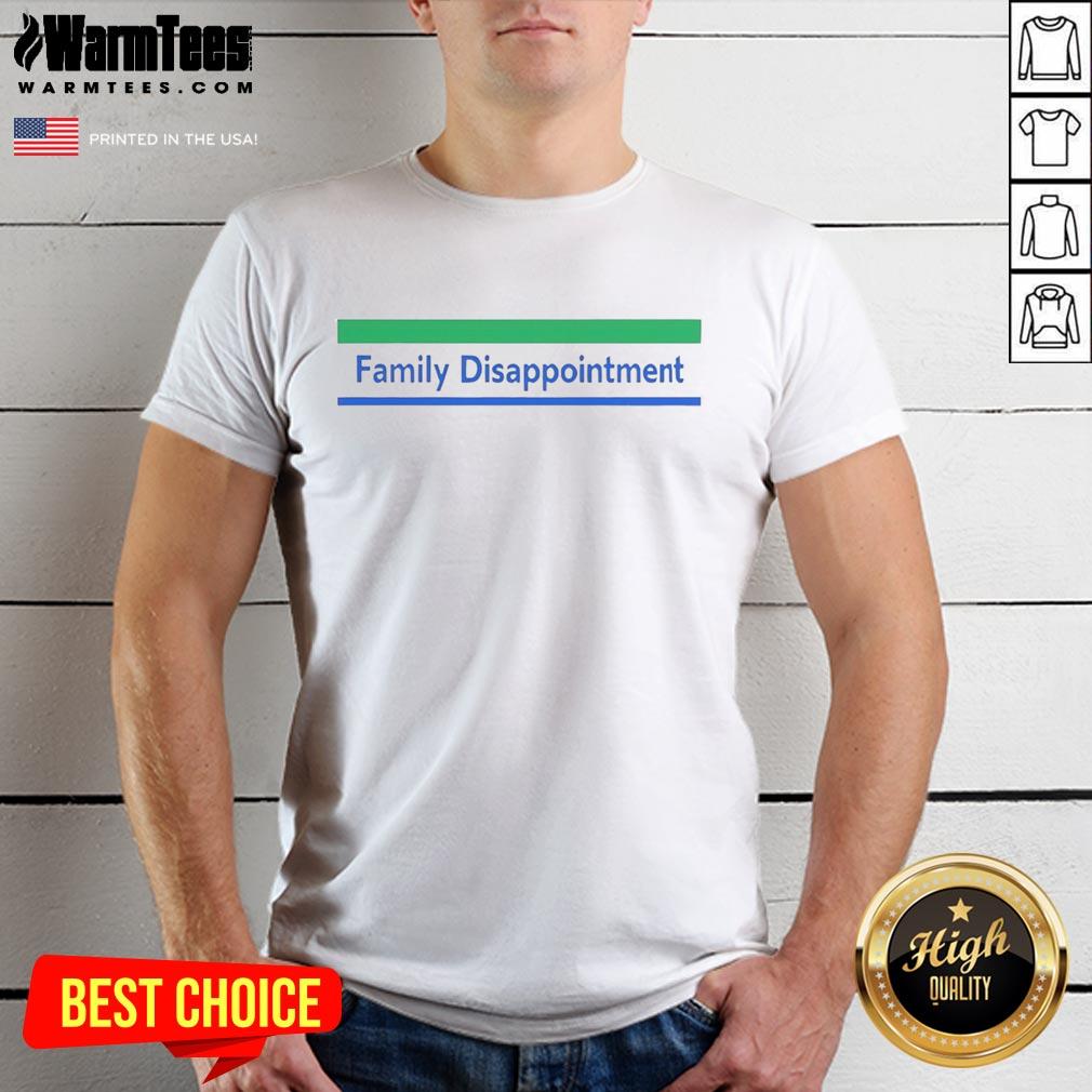 Funny Family Disappointment T-Shirt featuring humorous text and playful design, perfect for family gatherings and casual wear.