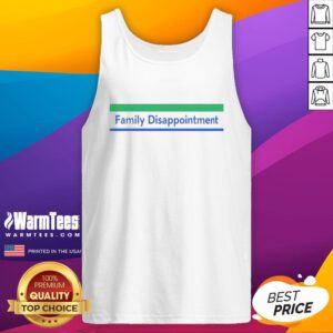 Funny family disappointment tank top featuring a humorous design perfect for casual gatherings and summer outings.