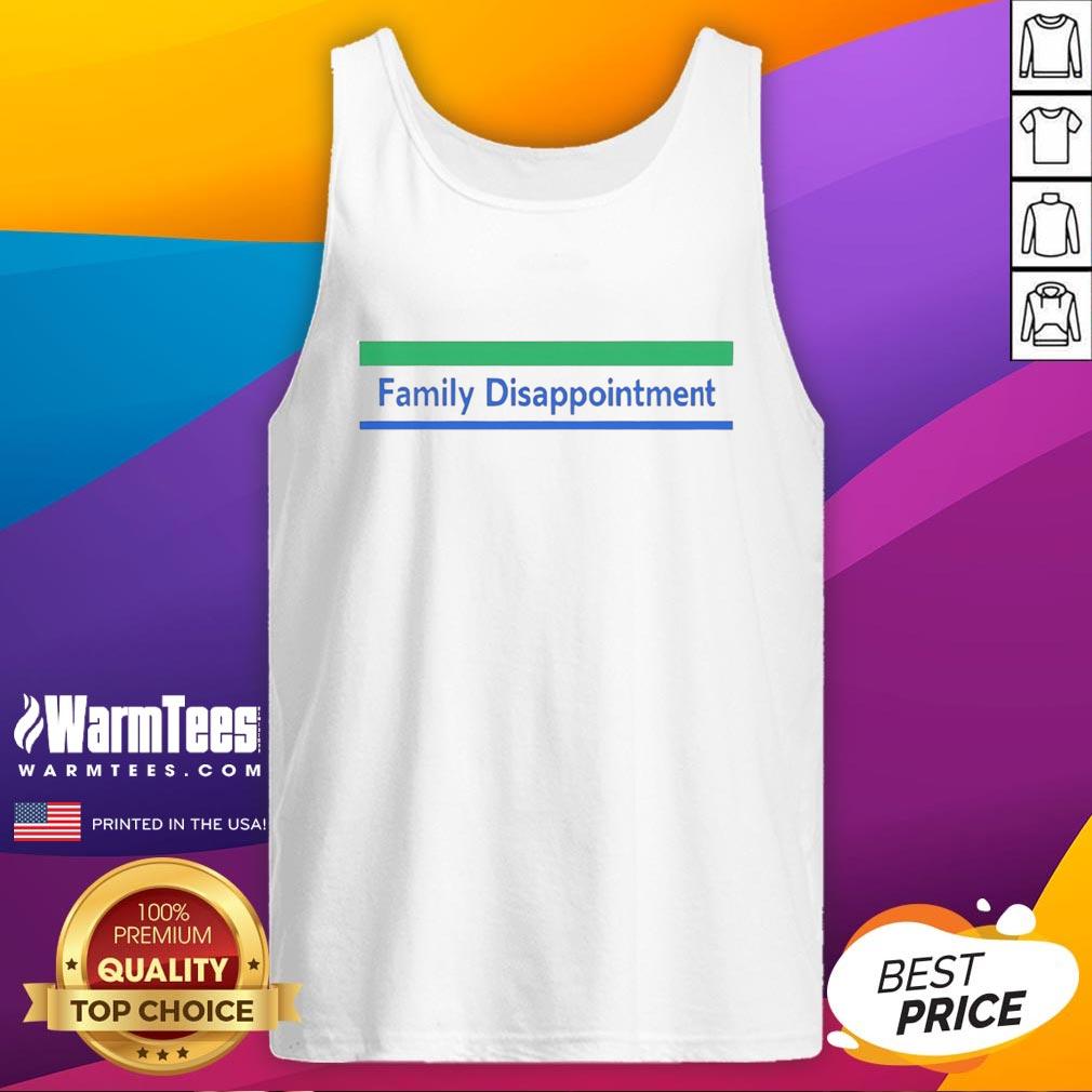 Funny family disappointment tank top featuring a humorous design perfect for casual gatherings and summer outings.