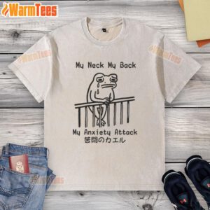 Funny frog graphic on a washed t-shirt with the phrase My Neck, My Back, My Anxiety Attack in vibrant colors.