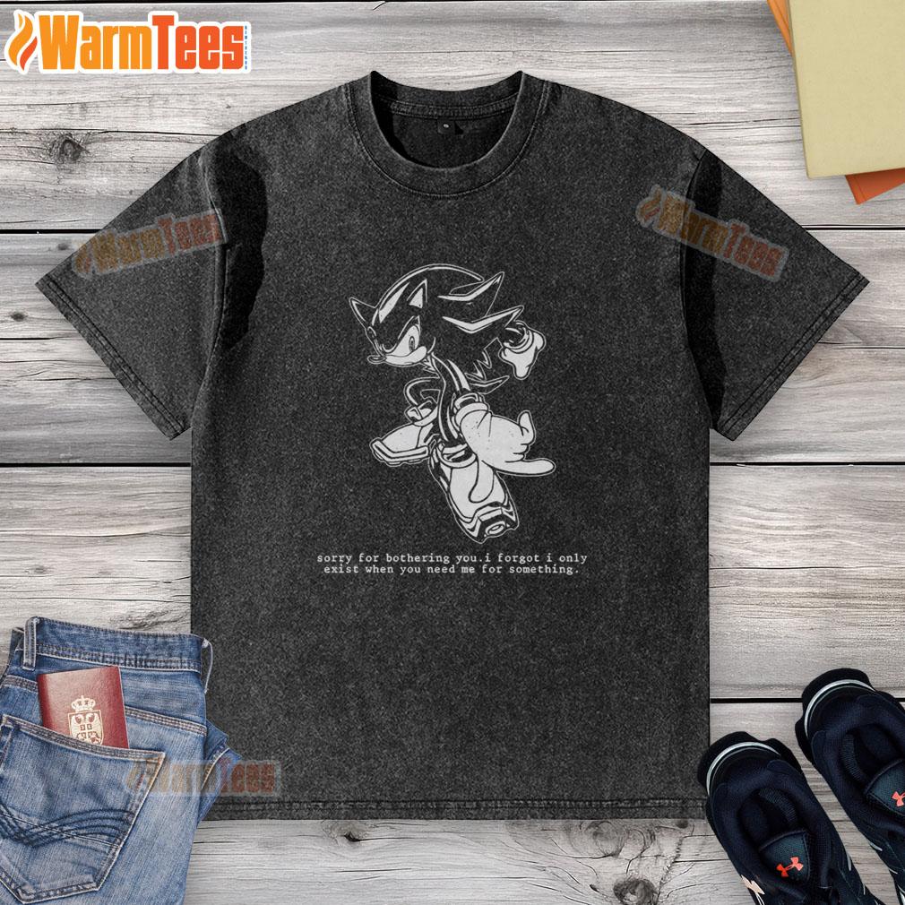 Funny hedgehog graphic on a washed t-shirt with the text Sorry for bothering you, I forgot I only exist when you need me.