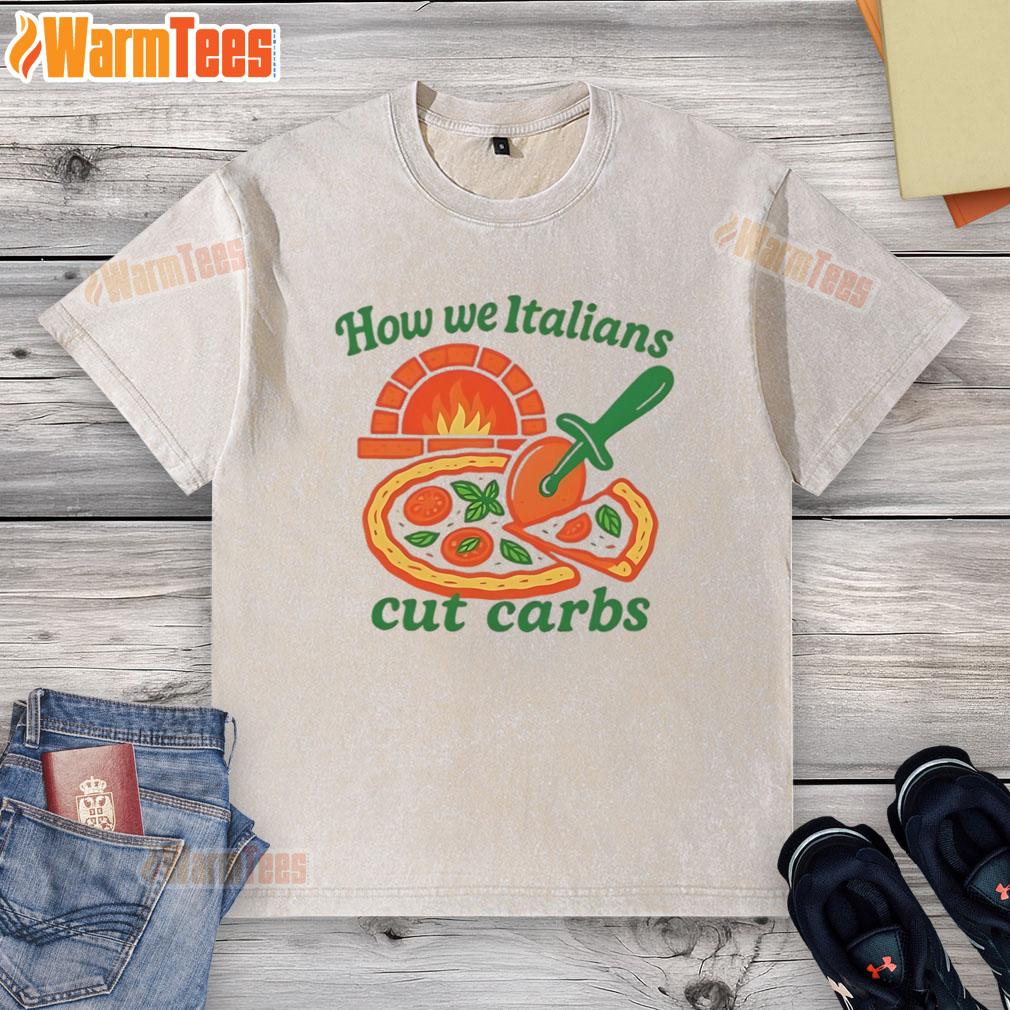 Funny 'How We Italians Cut Carbs' graphic t-shirt featuring humorous design, perfect for food lovers and Italian culture fans.