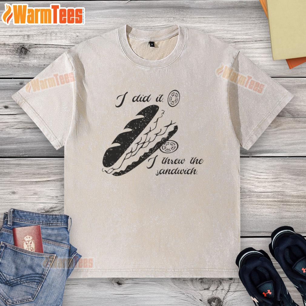 Funny I Did It I Threw The Sandwich Washington DC Occupation 2025 T-shirt with food design in vibrant colors.