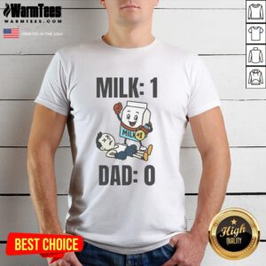 Funny Milk 1 Dad 0 T-Shirt featuring a humorous design perfect for dad's love of milk and playful dad jokes.