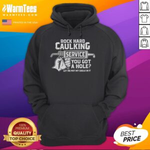Funny Rock Hard Caulking Service hoodie with humorous caulk slogan, perfect for DIY enthusiasts and home repair lovers.