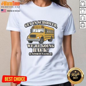 Funny school bus graphic tee for kids: 'Get in schooler, we're going back!' Perfect for back-to-school season.
