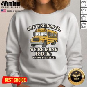 Alt Text: Funny school bus sweatshirt featuring a humorous design about going back to school for kids. Perfect for school spirit!
