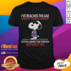 Funny Snoopy t-shirt featuring the quote 'I've reached the age when my train of thought often leaves the station without me.'