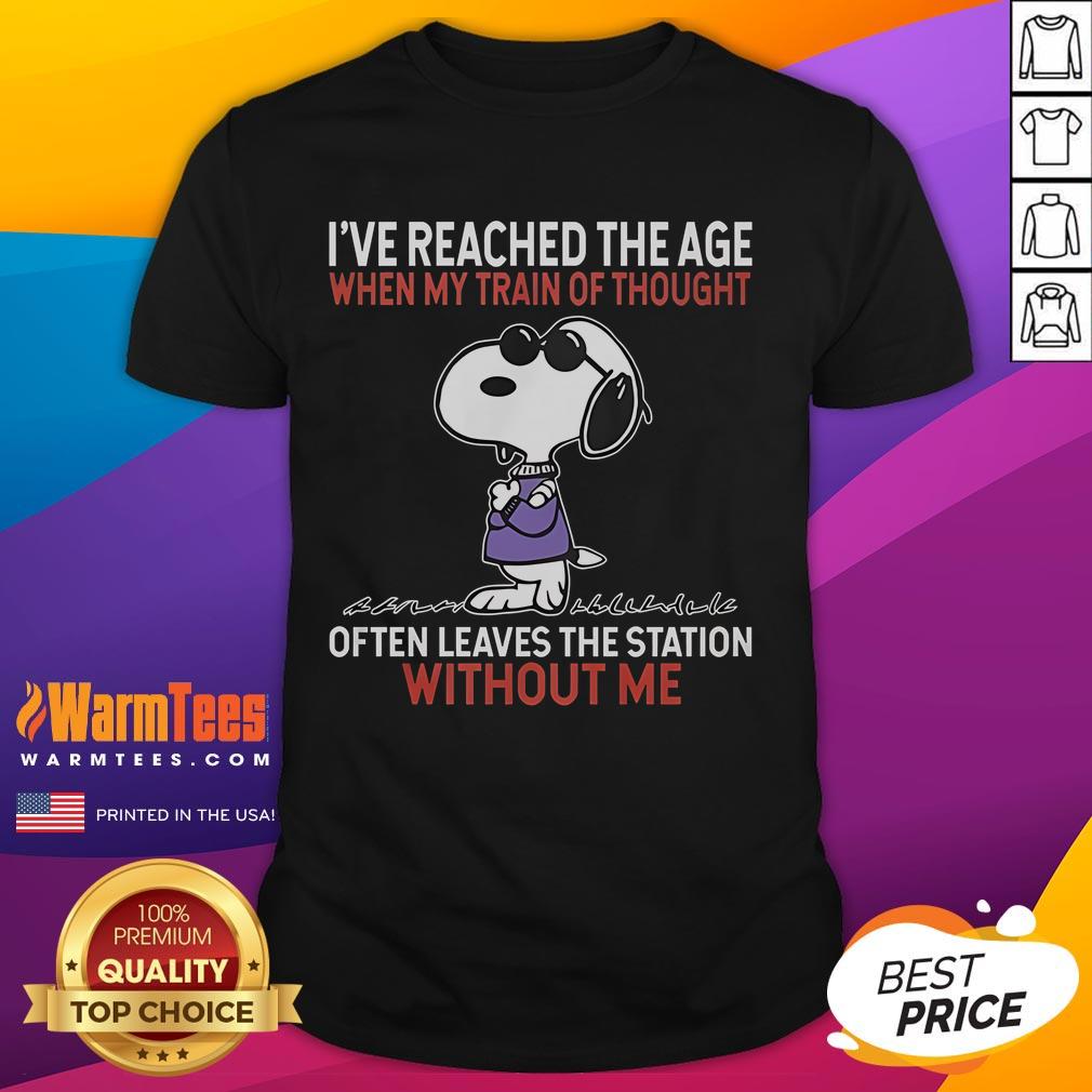 Funny Snoopy t-shirt featuring the quote 'I've reached the age when my train of thought often leaves the station without me.'