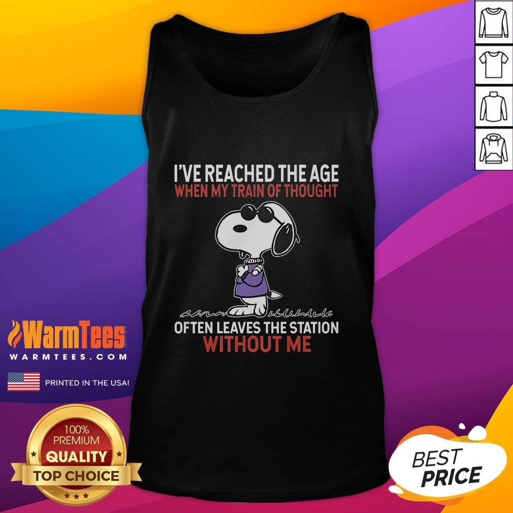 Funny Snoopy tank top featuring 'I've reached the age when my train of thought often leaves the station without me' quote.
