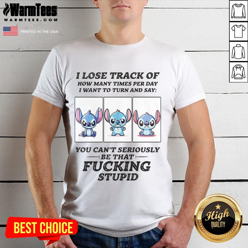 Funny Stitch t-shirt with the phrase 'I lose track of how many times I want to turn and say' in playful font.