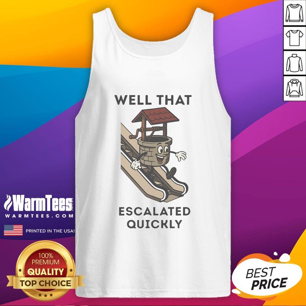 Funny 'Well That Escalated Quickly' tank top design featuring an escalator graphic, perfect for casual wear and humor.