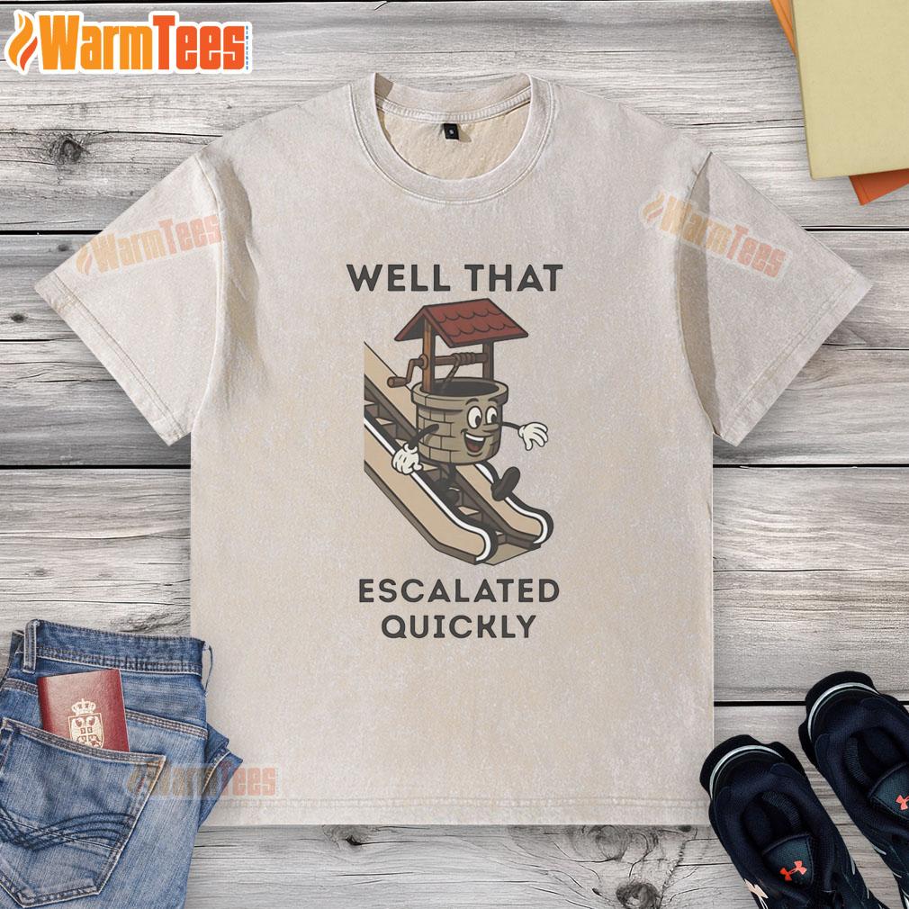 Funny 'Well That Escalated Quickly' T-shirt design on a person riding an escalator, showcasing humor and style.
