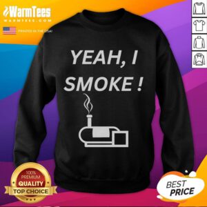 Alt Text: Funny Yeah I Smoke BBQ Pitmaster Sweatshirt, perfect for grilling enthusiasts and BBQ lovers, showcasing humor and style.