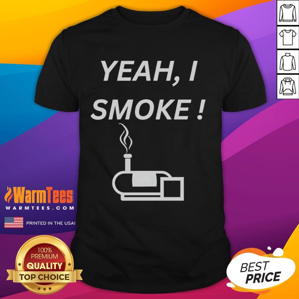 Funny Yeah I Smoke BBQ Pitmaster T-Shirt design featuring humorous graphics for BBQ lovers and grill enthusiasts.