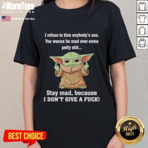 Funny Baby Yoda graphic tee featuring middle finger and bold text: 'I refuse to kiss anybody's ass.' Perfect for humor lovers.