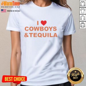 Alt Text: Good I Love Cowboys And Tequila Ladies Tee featuring stylish text on a casual shirt for cowboy and tequila lovers.