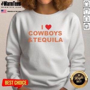 Good I Love Cowboys and Tequila sweatshirt in vibrant colors, perfect for casual wear and expressing cowboy spirit.