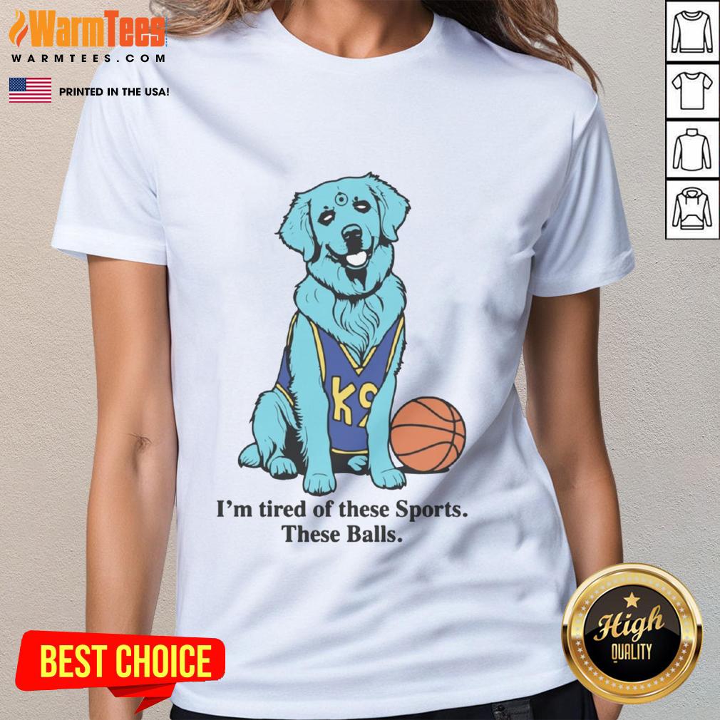 Funny ladies' tee featuring 'I'm Tired of These Sports' with basketball and ball graphics for sports enthusiasts.