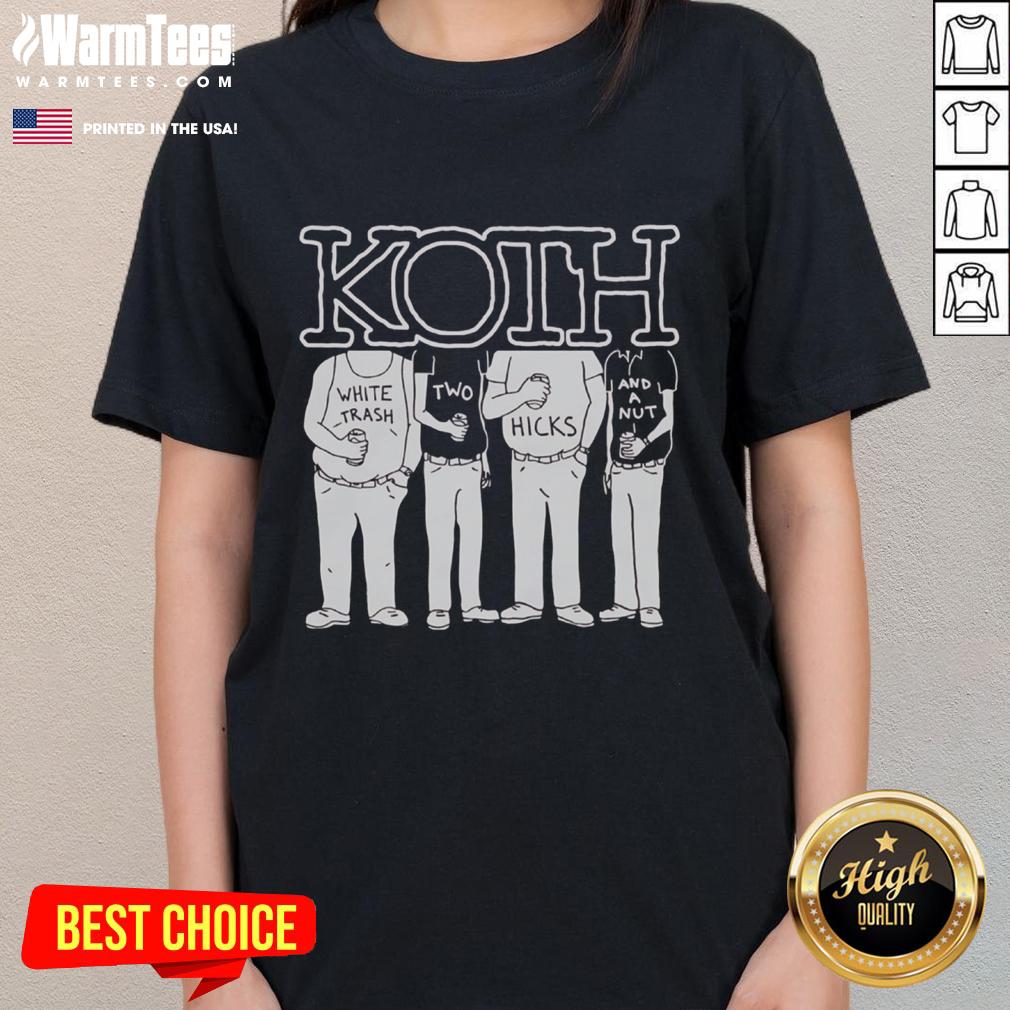 Good Koth White Trash Two Hicks And A Nut Ladies Tee showcasing a fun graphic design on a stylish women's t-shirt.