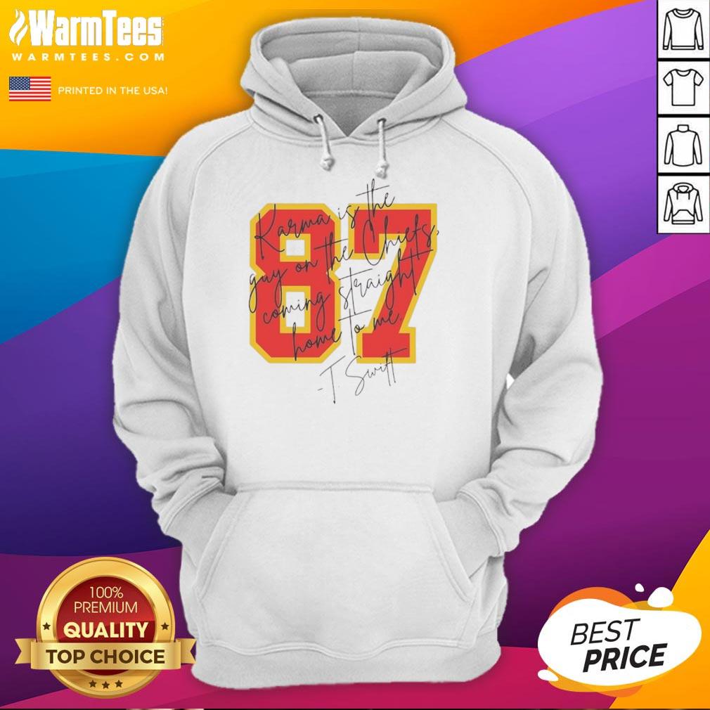 Good Taylor Karma hoodie featuring 'The guy on the Chiefs coming straight home to me' design for fans.