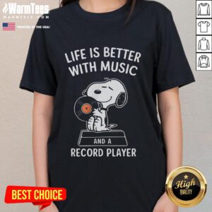 Happy Snoopy graphic tee with text 'Life is Better with Music and a Record Player' for ladies, perfect for music lovers.