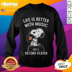Happy Snoopy sweatshirt with 'Life Is Better With Music And A Record Player' print, perfect for music lovers.