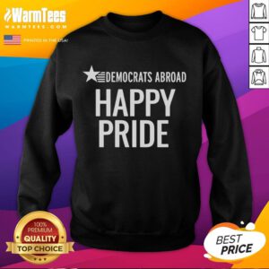 Hot Democrats Abroad Happy Pride Sweatshirt showcasing colorful design for LGBTQ+ pride celebration.