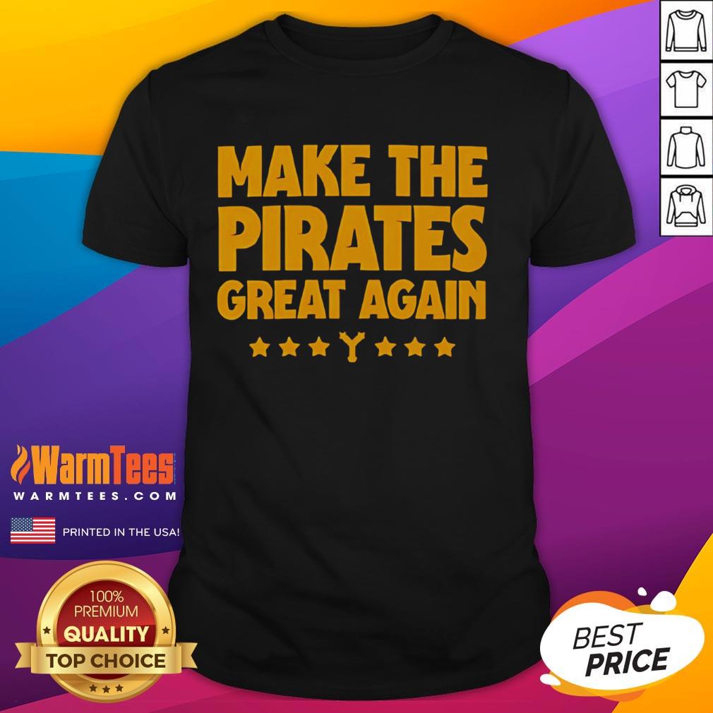 Hot Make The Pirates Great Again T-Shirt featuring bold text and a stylish design, perfect for fans of the Pirates.