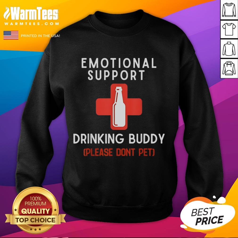Cozy sweatshirt featuring 'Nice Emotional Support Drinking Buddy' design, perfect for relaxed gatherings and casual outings.