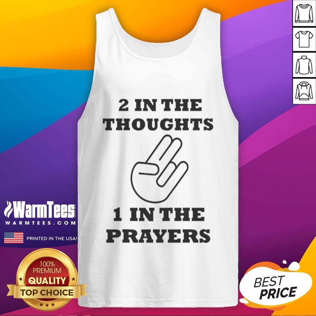Stylish Nice Two In The Thoughts One In The Prayers tank top featuring a motivational design in a casual setting.
