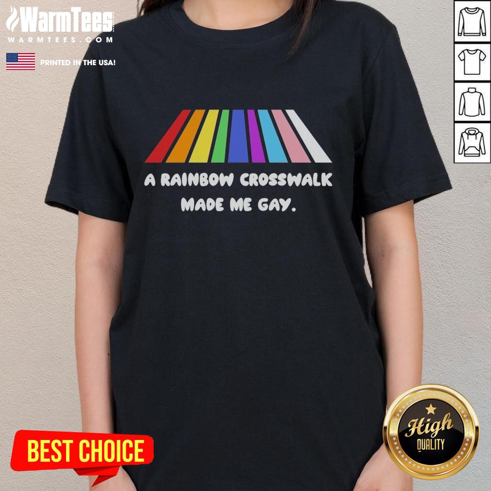 Official A Rainbow Crosswalk Made Me Gay Ladies Tee featuring vibrant rainbow design and stylish lettering.