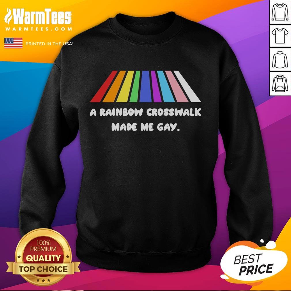 Official A Rainbow Crosswalk Made Me Gay sweatshirt featuring vibrant colors and bold text, perfect for LGBTQ+ pride.