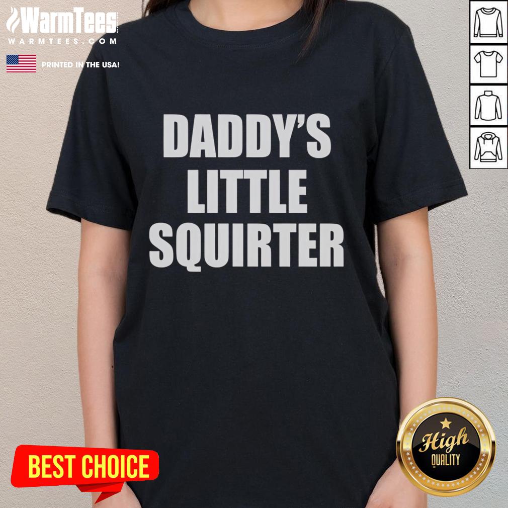 Official Daddy's Little Squirter Ladies Tee featuring fun graphics and a stylish design for playful women.