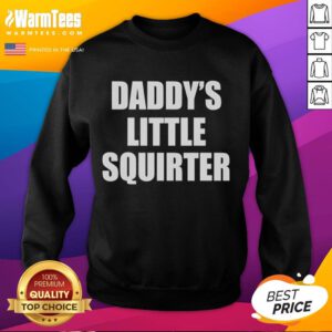 Official Daddy's Little Squirter Sweatshirt in vibrant colors, perfect for fun family outings and cozy casual wear.