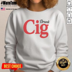 Official Drunk Cig Sweatshirt featuring a bold graphic design, perfect for casual wear and making a statement.