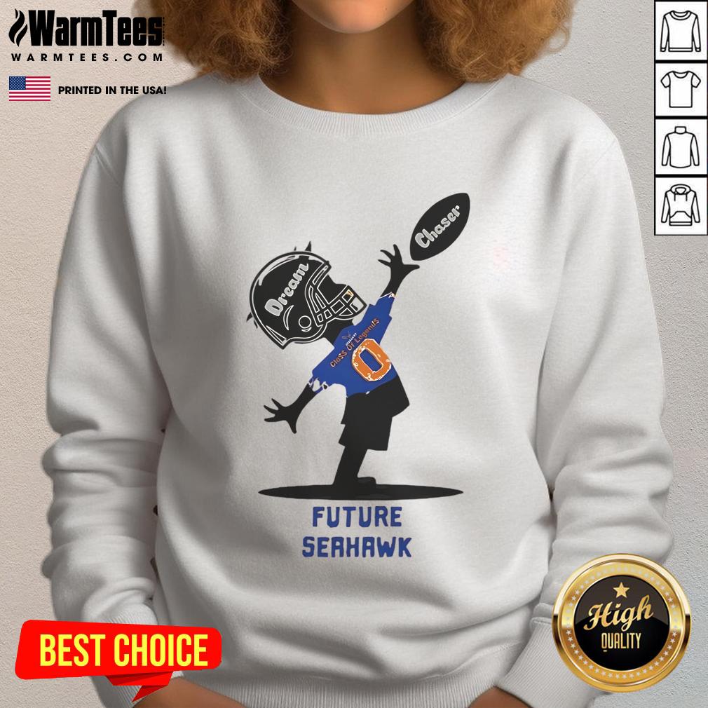 Official Future Seahawk Dream Chaser Class of Legends Sweatshirt featuring vibrant design and comfortable fit.