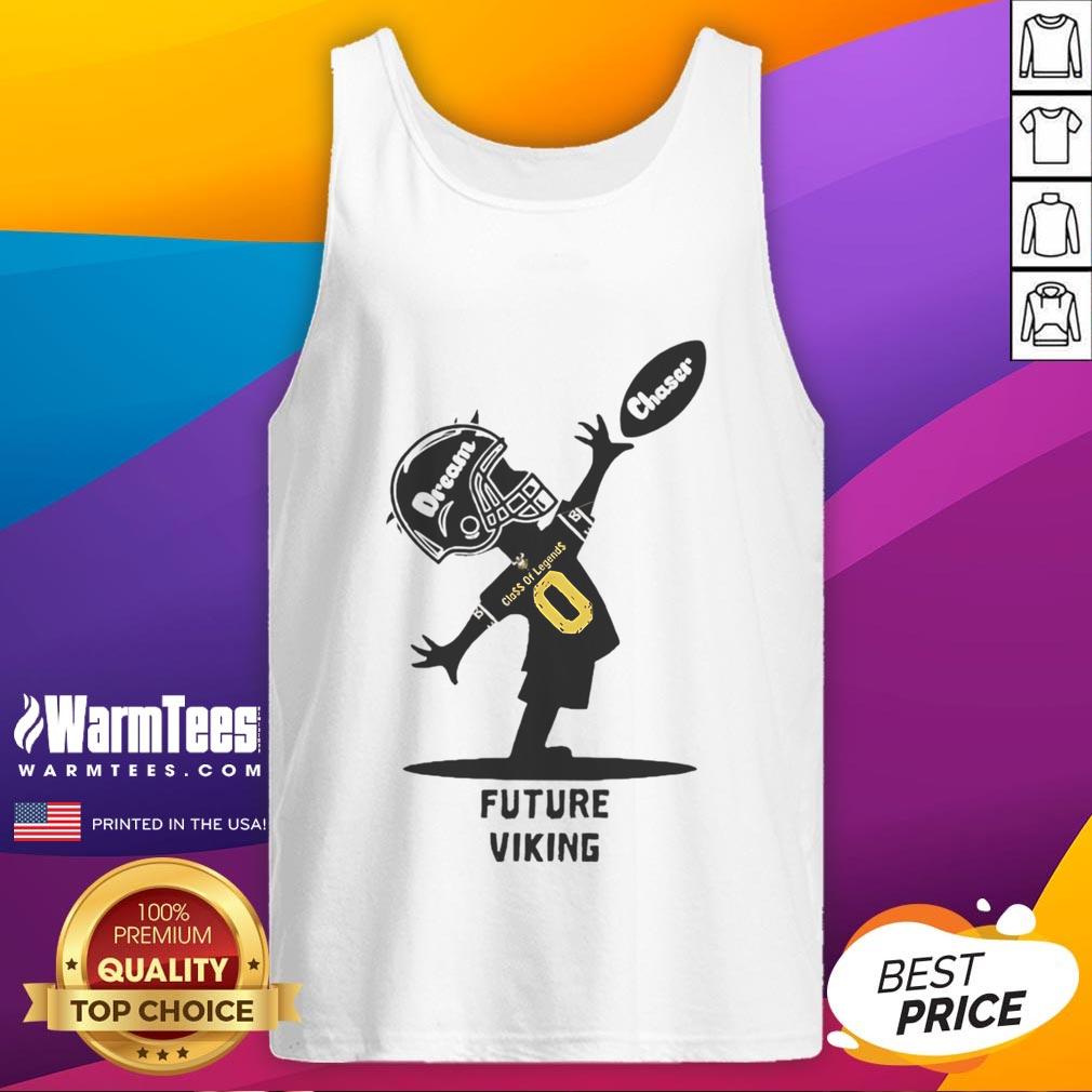 Alt Text: Official Future Viking Dream Chaser Class of Legends Tank Top featuring a bold design and premium fabric.