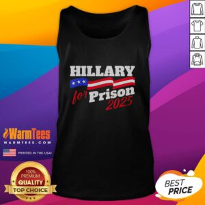 Official Hillary for Prison 2025 MAGA tank top featuring bold graphics and a patriotic design for political supporters.