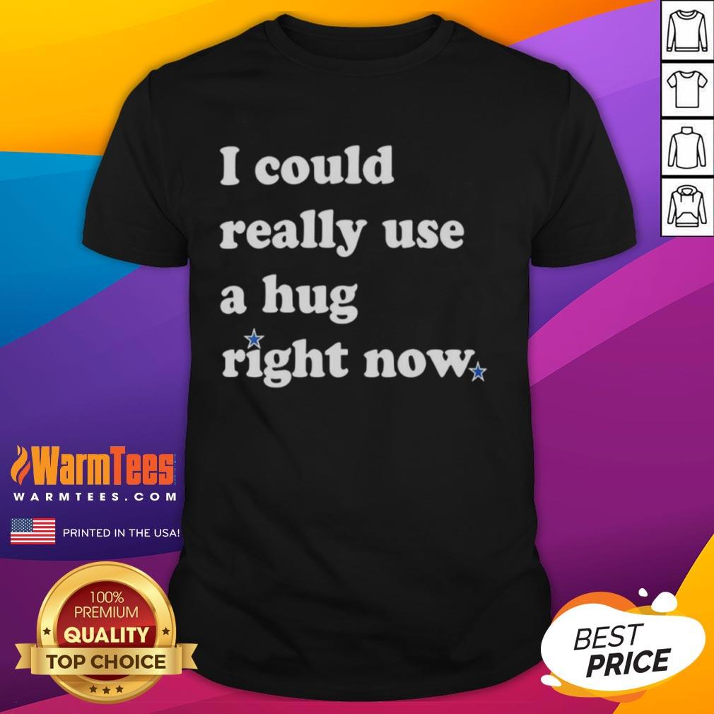 Official I Could Really Use A Hug Right Now T-Shirt in soft fabric, featuring a heartfelt message perfect for cozy moments.