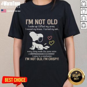 Official 'I'm Not Old, I'm Crispy' Ladies Tee featuring a fun graphic design, perfect for casual wear and gifts.
