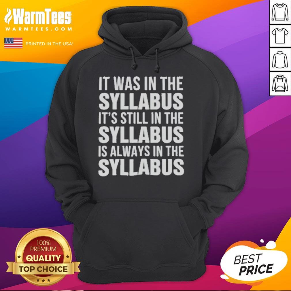 Official hoodie featuring 'It Was In The Syllabus, It's Still In The Syllabus, Is Always In The Syllabus' design.