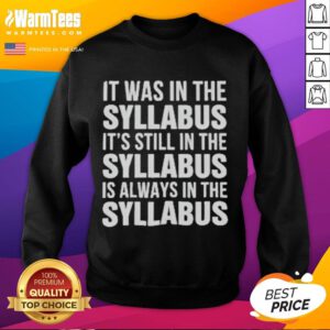Cozy Official It Was In The Syllabus Sweatshirt featuring a bold text design, perfect for students and educators alike.