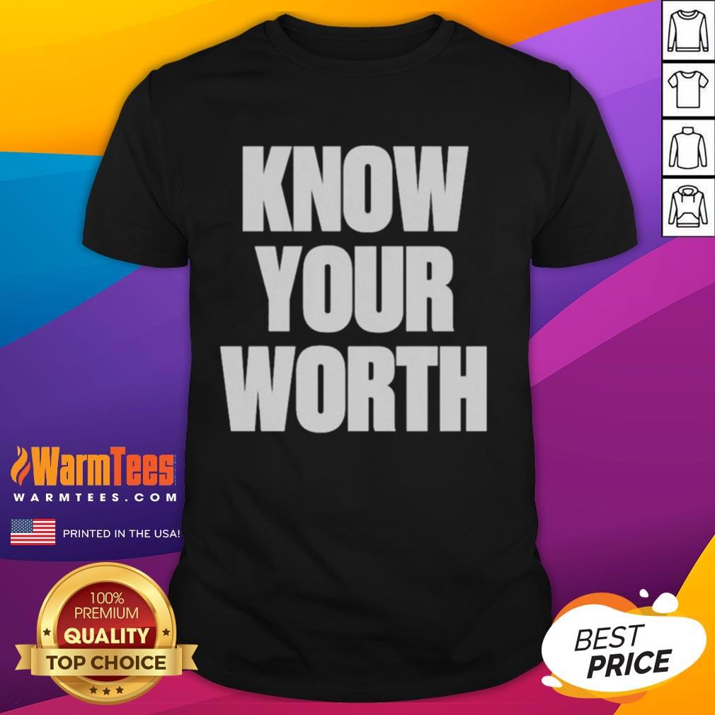Alt Text: Official Know Your Worth Statement T-Shirt featuring empowering text design for confident self-expression.