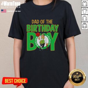 Alt Text: Official NBA Boston Celtics Dad of the Birthday Boy Ladies Tee featuring team logo and festive design.