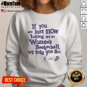 Official Phoenix Mercury sweatshirt with 'We Told You So' slogan, perfect for new womens basketball fans.